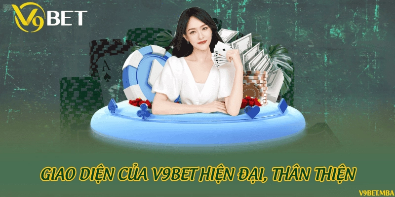 Giao diện của V9Bet hiện đại than thiện